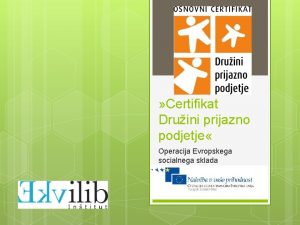 Certifikat Druini prijazno podjetje Operacija Evropskega socialnega sklada