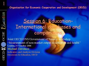 1 Organisation for Economic Cooperation and Development OECD