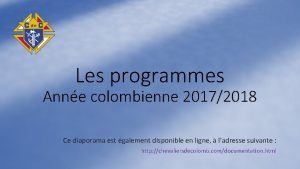 Les programmes Anne colombienne 20172018 Ce diaporama est