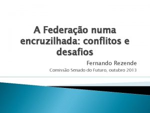 A Federao numa encruzilhada conflitos e desafios Fernando