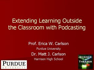 Extending Learning Outside the Classroom with Podcasting Prof
