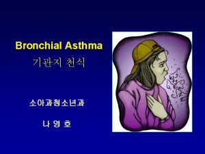 Asthma Definition Pathophysiology Pathogenesis 1 Asthma is a
