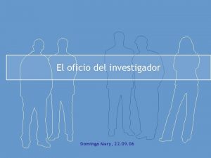 El oficio del investigador Domingo Mery 22 09