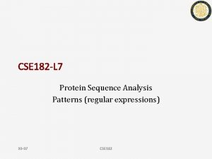 CSE 182 L 7 Protein Sequence Analysis Patterns