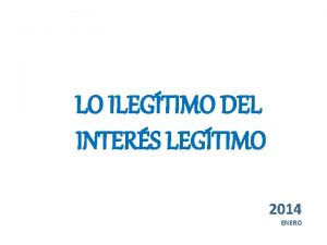 LO ILEGTIMO DEL INTERS LEGTIMO 2014 ENERO PRLOGO