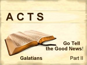 ACTS Go Tell the Good News Galatians Part