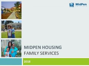 MIDPEN HOUSING FAMILY SERVICES 2018 Family Services Mission