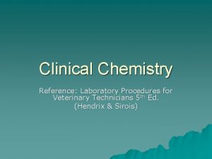 Clinical Chemistry Reference Laboratory Procedures for Veterinary Technicians