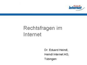 Rechtsfragen im Internet Dr Eduard Heindl Heindl Internet