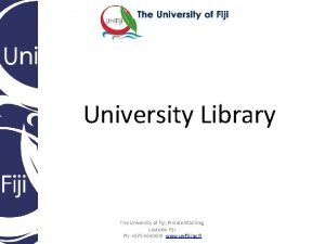 University Library The University of Fiji Private Mail