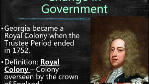 Change in Government Georgia became a Royal Colony