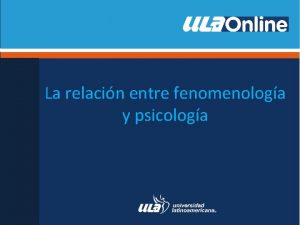 La relacin entre fenomenologa y psicologa Antecedentes histricos