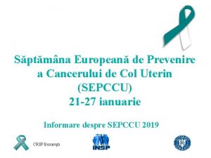 Sptmna European de Prevenire a Cancerului de Col