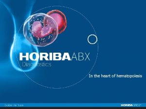 In the heart of hematopoesis HORIBA ABX Pentra