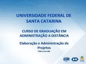 UNIVERSIDADE FEDERAL DE SANTA CATARINA CURSO DE GRADUAO