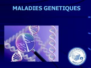 MALADIES GENETIQUES CLASSIFICATION DES MALADIES AVEC BASE GENETIQUE