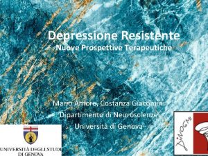 Depressione Resistente Nuove Prospettive Terapeutiche Mario Amore Costanza