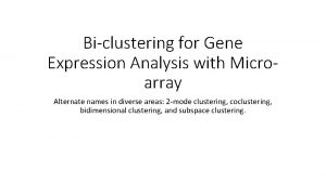 Biclustering for Gene Expression Analysis with Microarray Alternate