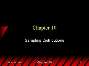Chapter 10 Sampling Distributions BPS 3 rd Ed