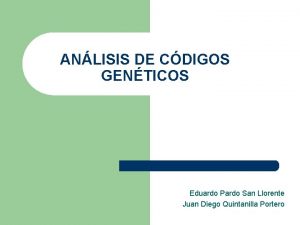 ANLISIS DE CDIGOS GENTICOS Eduardo Pardo San Llorente