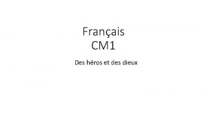 Franais CM 1 Des hros et des dieux