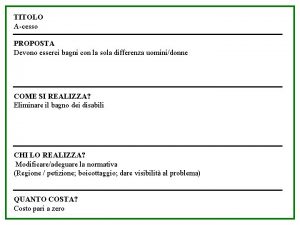 TITOLO Acesso PROPOSTA Devono esserci bagni con la