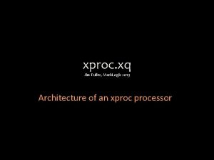 xproc xq Jim Fuller Mark Logic 2013 Architecture