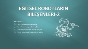 EITSEL ROBOTLARIN BILEENLERI2 KAZANIMLAR 1 2 3 4