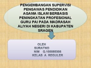 PENGEMBANGAN SUPERVISI PENGAWAS PENDIDIKAN AGAMA ISLAM BERBASIS PENINGKATAN