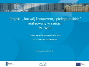 Projekt Rozwj kompetencji pielgniarskich realizowany w ramach PO