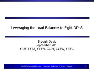 Leveraging the Load Balancer to Fight DDo S