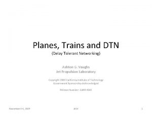 Planes Trains and DTN Delay Tolerant Networking Ashton