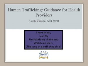 Human Trafficking Guidance for Health Providers Sarah Kureshi