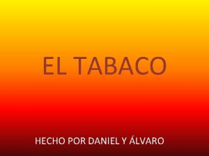 EL TABACO HECHO POR DANIEL Y LVARO NDICE