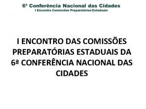 I ENCONTRO DAS COMISSES PREPARATRIAS ESTADUAIS DA 6