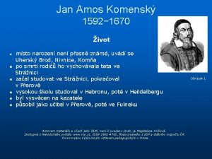 Jan Amos Komensk 1592 1670 ivot n n