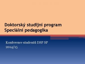 Doktorsk studijn program Speciln pedagogika Konference student DSP