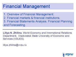 Financial Management 1 Overview of Financial Management 2