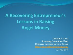 A Recovering Entrepreneurs Lessons in Raising Angel Money