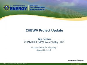CHBWV Project Update Ray Geimer CH 2 M