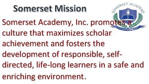 Somerset Mission Somerset Academy Inc promotes a culture