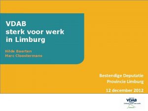 VDAB sterk voor werk in Limburg Hilde Baerten
