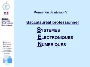 Formation de niveau IV Bac Pro Systmes lectroniques