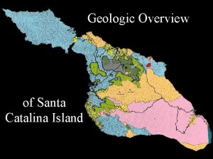 Geologic Overview of Santa Catalina Island Catalina Island