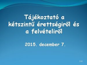 Tjkoztat a ktszint rettsgirl s a felvtelirl 2015