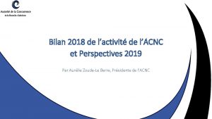 Bilan 2018 de lactivit de lACNC et Perspectives