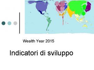 Wealth Year 2015 Indicatori di sviluppo I paesi