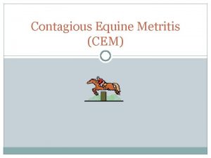 Contagious Equine Metritis CEM Etiology Contagious equine metritis