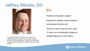 Jeffrey Mikutis DO Bio Pediatric orthopaedic surgeon Expertise