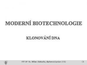 MODERN BIOTECHNOLOGIE KLONOVN DNA PF UP Bc Milan